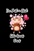 I'm Just a Girl Who Loves Cows: Cows Notebook Cute Gift for Girls and Women (120 Lined Pages, 6 x 9) 1677088532 Book Cover