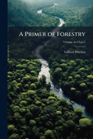 A Primer of Forestry 1025228391 Book Cover