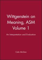 Wittgenstein on Meaning: An Interpretation and Evaluation (Aristotelian Society Series, Vol 1) B0041UKX8Y Book Cover