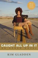 Caught All Up in It 0595530834 Book Cover