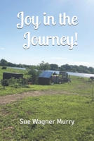 Joy in the Journey! 1088675050 Book Cover
