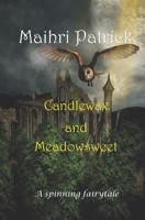 Candlewax and Meadowsweet B099TRL1YV Book Cover