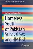Homeless Youth of Pakistan: Survival Sex and HIV Risk 3030793044 Book Cover