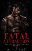 Fatal Attraction: A Dark Mafia Love Triangle Romance B0BMSKNQSH Book Cover