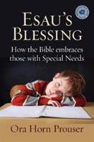 Esau's Blessing: How the Bible Embraces Those with Special Needs 1934730351 Book Cover