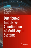 Distributed Impulsive Coordination of Multi-Agent Systems (Intelligent Control and Learning Systems, 15) 9819762618 Book Cover