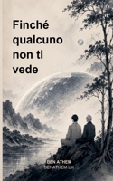 Finché qualcuno non ti vede (Italian Edition) B0HBZCJ519 Book Cover