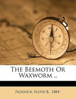 The Beemoth Or Waxworm 1172254206 Book Cover
