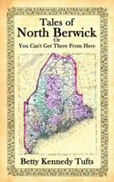 Tales of North Berwick: Or You Can't Get There from Here 1425936865 Book Cover