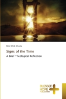 Signs of the Time: A Brief Theological Reflection 6137959597 Book Cover