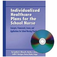 Individualized Healthcare Plans for the School Nurse: Concepts, Framework, Issues And Applications for School Nursing Practice 0962481467 Book Cover