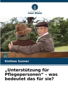 "Unterstützung für Pflegepersonen" - was bedeutet das für sie? (German Edition) 6209874576 Book Cover