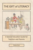 The Gift of Literacy: A Special Education Guide for Teachers and Parents B0C5DZ3D9G Book Cover