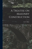 A Treatise on Masonry Construction 1015845398 Book Cover