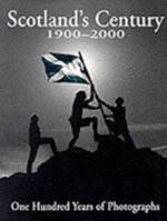 Scotland's Century, 1900 2000: One Hundred Years Of Photographs 0947782192 Book Cover