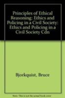 The Principles of Ethical Reasoning: Ethics and Policing in a Civil Society 0130926256 Book Cover