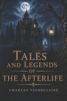 Tales and Legends of the Afterlife B0GYS49PNJ Book Cover