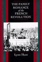 The Family Romance of the French Revolution 0520082702 Book Cover