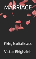 MARRIAGE: Fixing Marital Issues B0C7T3NXP7 Book Cover