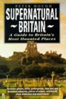 Supernatural Britain: A Guide to Britain's Most Haunted Places 0749914068 Book Cover