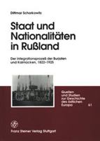 Staat Und Nationalitaten in Russland: Der Integrationsprozess Der Burjaten Und Kalmucken, 1822-1925 3515077138 Book Cover