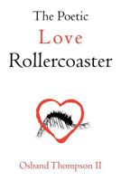 The Poetic Love Rollercoaster 1468583654 Book Cover
