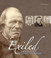 Exiled: The Port Arthur Convict Photographs 0642277095 Book Cover