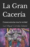 La Gran Cacería: Consecuencias tras la verdad 9930969314 Book Cover