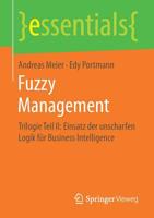 Fuzzy Management: Trilogie Teil II: Einsatz der unscharfen Logik für Business Intelligence (essentials) (German Edition) 3658260351 Book Cover