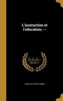 L'instruction et l'education. -- 1373939540 Book Cover