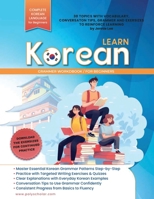 Learn Korean Grammer Workbook For Beginners: Master Grammer Step by Step & Reading, with Clear Explanations of Everyday Korean, and Conversation Tips (Elementary Korean Language Books) 195788455X Book Cover
