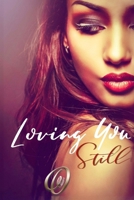Loving You Still: Second chance romance (Let's Do It Again) B0DWKKBTZP Book Cover