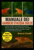 MANUALE DEI GAMBERI D'ACQUA DOLCE: La guida completa ai gamberetti d'acqua dolce: allestimento della vasca, alimentazione, riproduzione, ruoli ... sull'acquascaping (Italian Edition) B0G8294ZNG Book Cover