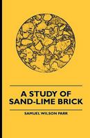 A Study of Sand-lime Brick 1015642756 Book Cover