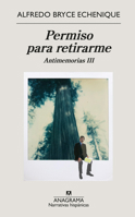 Permiso para retirarme: Antimemorias III 8433999133 Book Cover