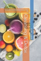 Cleansing & Detox: Detox recipes for Detoxifying Liver, Lungs, Kidney, and Blood for Reversing Diabetes using Dr. Sebi's Diet B08CJRG3Z1 Book Cover