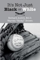 It's Not Just Black or White 152360820X Book Cover