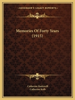 Memories of Forty Years 1022721194 Book Cover