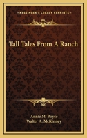 Tall Tales From A Ranch 0548439397 Book Cover