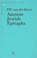 Ancient Jewish Epitaphs: An Introductory Survey of a Millennium of Jewish Funerary Epigraphy (300 BCE - 700 CE) 9024233070 Book Cover