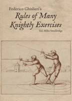 Federico Ghislieri's Rules of Many Knightly Exercises 1953683614 Book Cover