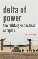 Delta of Power: The Military-Industrial Complex 1421441810 Book Cover