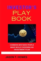 Investor's Playbook: Common mistakes people make while choosing an investment plan B0CR7LL5R1 Book Cover