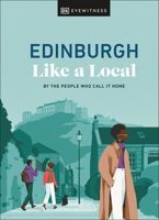 Edinburgh Like a Local: By the People Who Call It Home 0241523885 Book Cover