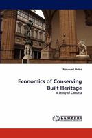 Economics of Conserving Built Heritage: A Study of Calcutta 3838388925 Book Cover