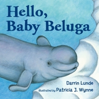Hello, Baby Beluga 1580895255 Book Cover