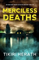 Merciless Deaths: An Asha Kade Private Detective Mystery Thriller 1990234410 Book Cover