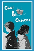 Chai and Choices: Sometimes, it's not the chai that warms your soul - its the choice to sit together... B0F4BTVRV3 Book Cover