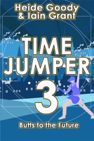 Butts to the Future (Time Jumper) B0CLXYDQL6 Book Cover