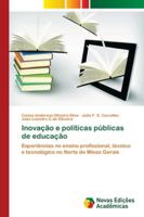 Inovação e políticas públicas de educação: Experiências no ensino profissional, técnico e tecnológico no Norte de Minas Gerais 6202171111 Book Cover